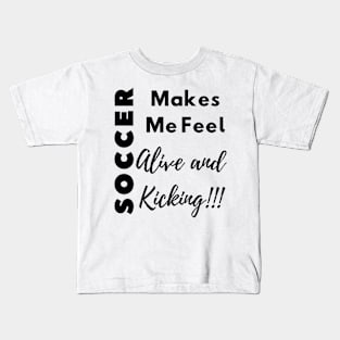 Soccer Alive and Kicking Kids T-Shirt